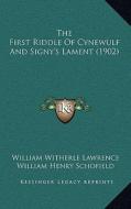 The First Riddle of Cynewulf and Signy's Lament (1902) di William Witherle Lawrence, William Henry Schofield edito da Kessinger Publishing