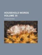 Household Words Volume 35 di Charles Dickens edito da Rarebooksclub.com