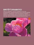 Brit T Dramatici: Anglict Dramatici, S di Zdroj Wikipedia edito da Books LLC, Wiki Series