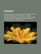 Sunday: Bloody Sunday, Palm Sunday, Comm di Source Wikipedia edito da Books LLC, Wiki Series