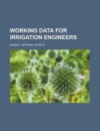 Working Data for Irrigation Engineers di Ernest Anthony Moritz edito da Rarebooksclub.com