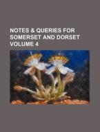Notes & Queries for Somerset and Dorset Volume 4 di Anonymous edito da Rarebooksclub.com