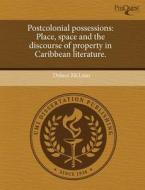 Postcolonial Possessions di Dolace McLean edito da Proquest, Umi Dissertation Publishing