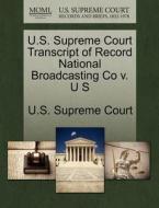 U.s. Supreme Court Transcript Of Record National Broadcasting Co V. U S edito da Gale Ecco, U.s. Supreme Court Records