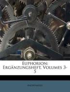 Euphorion: Ergänzungsheft, Volumes 3-5 di Anonymous edito da Nabu Press