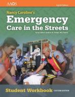 Nancy Caroline's Emergency Care in the Streets Student Workbook (Without Answer Key) di Aaos edito da JONES & BARTLETT PUB INC