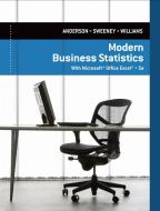 Modern Business Statistics with Microsoft Excel di David Anderson, Dennis Sweeney, Thomas Arthur Williams edito da Cengage Learning, Inc