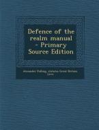 Defence of the Realm Manual di Alexander Pulling, Statutes Great Britain Laws edito da Nabu Press