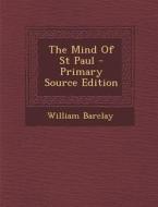 The Mind of St Paul di William Barclay edito da Nabu Press