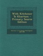 With Kitchener to Khartum - Primary Source Edition edito da Nabu Press