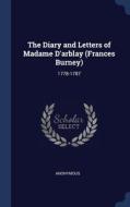 The Diary And Letters Of Madame D'arblay di ANONYMOUS edito da Lightning Source Uk Ltd