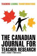The Canadian Journal for Teacher Research di Stephen Murgatroyd, Jim Parsons edito da Lulu.com