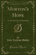 Morton's Hope, Vol. 2 di John Lothrop Motley edito da Forgotten Books