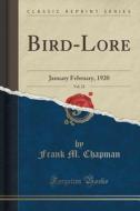 Bird-lore, Vol. 22 di Frank M Chapman edito da Forgotten Books