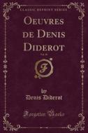 Oeuvres De Denis Diderot, Vol. 10 (classic Reprint) di Denis Diderot edito da Forgotten Books
