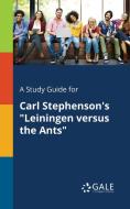 A Study Guide for Carl Stephenson's "Leiningen Versus the Ants" di Cengage Learning Gale edito da Gale, Study Guides