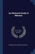 An Historical Study of Memory di William Henry Burnham edito da CHIZINE PUBN