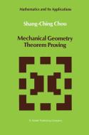 Mechanical Geometry Theorem Proving di Shang-Ching Chou edito da Springer Netherlands