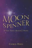 Moon Spinner di Cheron Hayes edito da America Star Books