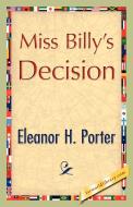 Miss Billy's Decision di Eleanor H. Porter edito da 1st World Publishing