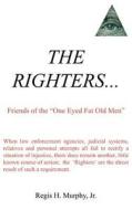 THE RIGHTERS... di Regis H. Murphy Jr. edito da AuthorHouse