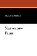 Starvecrow Farm di Stanley G. Weyman edito da WILDSIDE PR