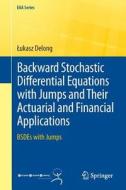Backward Stochastic Differential Equations with Jumps and Their Actuarial and Financial Applications di Lukasz Delong edito da Springer London
