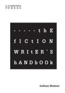 The Fiction Writer's Handbook di Anthony Maulucci edito da Createspace