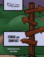 Quick Look Nursing: Ethics and Conflict di Kathleen Ouimet Perrin edito da Jones and Bartlett
