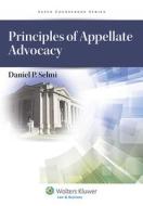 Principles of Appellate Advocacy di Daniel P. Selmi edito da ASPEN PUBL