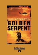 Golden Serpent (1 Volume Set) di Mark Abernethy edito da Readhowyouwant.com Ltd