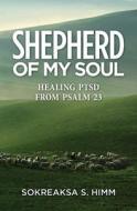 SHEPHERD OF MY SOUL di SOKREAKSA HIMM edito da LIGHTNING SOURCE UK LTD