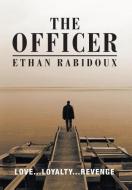 The Officer - Love Loyalty Revenge di Ethan Rabidoux edito da FriesenPress