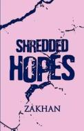 Shredded Hopes di Zakhan edito da America Star Books