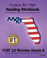Florida Test Prep Reading Workbook Fcat 2.0 Reading Grade 6: Aligned to the 2011-2012 Florida Fcat 2.0 Reading Test di Test Master Press Florida edito da Createspace