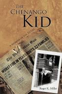 The Chenango Kid: A Memoir of the Fifties di Roger K. Miller edito da AUTHORHOUSE