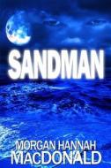 Sandman di Morgan Hannah MacDonald edito da Createspace