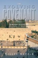 The Evolving Covenant di Hillel Katzir edito da Xlibris