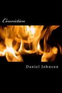 Conviction di Daniel Johnson edito da Createspace