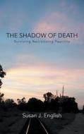 The Shadow of Death di Susan J. English edito da iUniverse