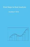 First Steps in Real Analysis di Jonathan P. Britt edito da Createspace