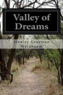 Valley of Dreams di Stanley Grauman Weinbaum edito da Createspace