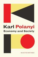 Economy and Society: Selected Writings di Karl Polanyi edito da Polity Press
