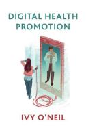 Digital Health Promotion di O& edito da Polity Press