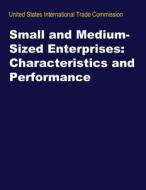 Small and Medium- Sized Enterprises: Characteristics and Performance di United States International Trade Commis edito da Createspace