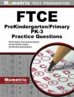 FTCE Prekindergarten/Primary Pk-3 Practice Questions: FTCE Practice Tests and Exam Review for the Florida Teacher Certification Examinations edito da MOMETRIX MEDIA LLC