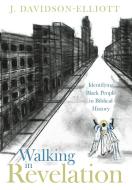 Walking In Revelation di J. Davidson-Elliott edito da FriesenPress