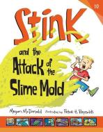 Stink and the Attack of the Slime Mold di Megan McDonald edito da CHAPTER BOOKS