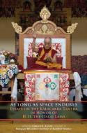 As Long as Space Endures: Essays on the Kalacakra Tantra in Honor of H.H. the Dalai Lama edito da SNOW LION PUBN