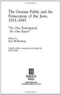 The German Public and the Persecution of the Jews, 1933-1945: No One Participated, No One Knew di Jorg Wollenberg edito da HUMANITY BOOKS